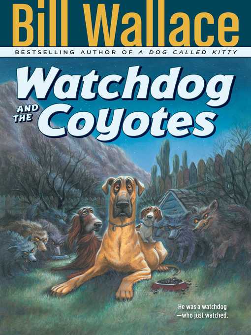 Title details for Watchdog and the Coyotes by Bill Wallace - Wait list